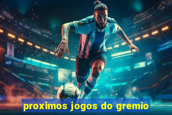 proximos jogos do gremio